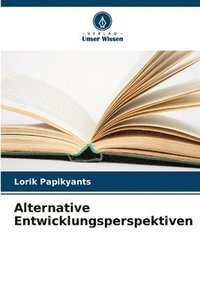 bokomslag Alternative Entwicklungsperspektiven