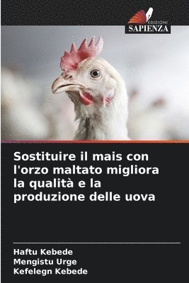 bokomslag Sostituire il mais con l'orzo maltato migliora la qualità e la produzione delle uova