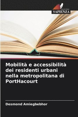 bokomslag Mobilità e accessibilità dei residenti urbani nella metropolitana di PortHacourt