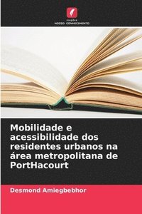 bokomslag Mobilidade e acessibilidade dos residentes urbanos na área metropolitana de PortHacourt