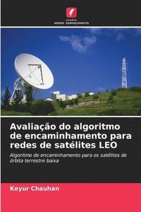 bokomslag Avaliação do algoritmo de encaminhamento para redes de satélites LEO