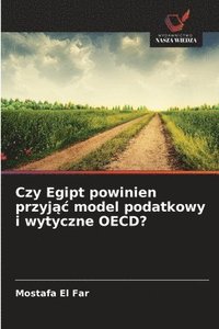 bokomslag Czy Egipt powinien przyj?c model podatkowy i wytyczne OECD?