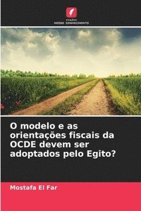 bokomslag O modelo e as orientações fiscais da OCDE devem ser adoptados pelo Egito?
