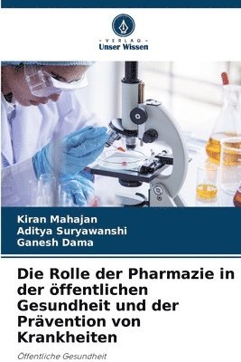 Kiran Mahajan, Aditya Suryawanshi, Ganesh Dama - Rolle der Pharmazie in der öffentlichen Gesundheit und der Prävention von Krankheiten, Häftad