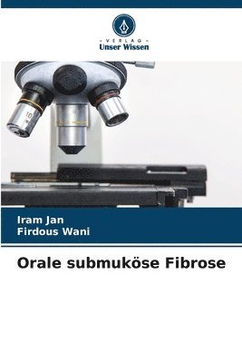Iram Jan, Firdous Wani - Orale submuköse Fibrose, Häftad