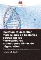 bokomslag Isolation et détection moléculaire de bactéries dégradant les hydrocarbures aromatiques Gènes de dégradation