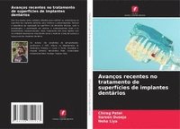 bokomslag Avanços recentes no tratamento de superfícies de implantes dentários