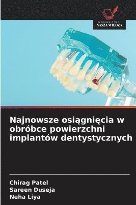 bokomslag Najnowsze osi?gni?cia w obróbce powierzchni implantów dentystycznych