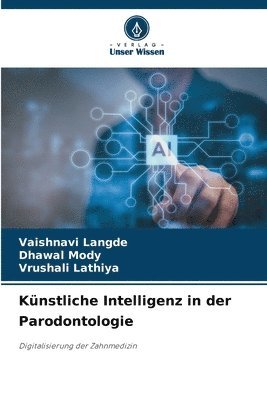 Vaishnavi Langde, Dhawal Mody, Vrushali Lathiya, VAISHNAVI LANGDE - Künstliche Intelligenz in der Parodontologie, Häftad