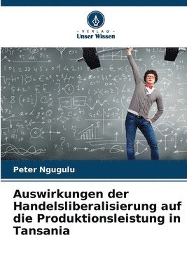 bokomslag Auswirkungen der Handelsliberalisierung auf die Produktionsleistung in Tansania