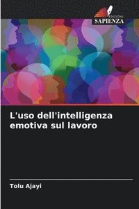 bokomslag L'uso dell'intelligenza emotiva sul lavoro