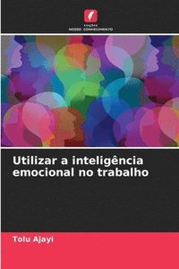 bokomslag Utilizar a inteligência emocional no trabalho