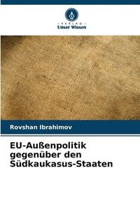 bokomslag EU-Außenpolitik gegenüber den Südkaukasus-Staaten