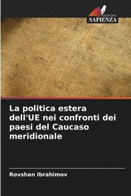 bokomslag La politica estera dell'UE nei confronti dei paesi del Caucaso meridionale