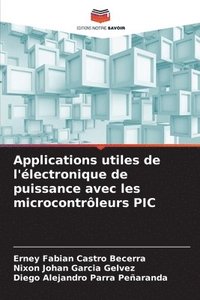 bokomslag Applications utiles de l'électronique de puissance avec les microcontrôleurs PIC