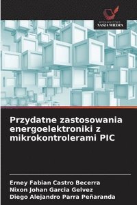 bokomslag Przydatne zastosowania energoelektroniki z mikrokontrolerami PIC