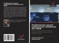 bokomslag Projektowanie nowych selektywnych inhibitorów HCV NS5B