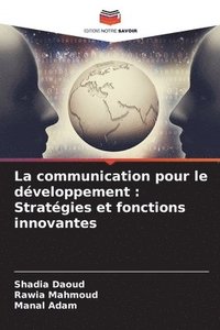 bokomslag La communication pour le développement: Stratégies et fonctions innovantes