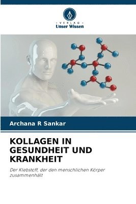 Archana R Sankar, Archana R. Sankar - Kollagen in Gesundheit Und Krankheit, Häftad