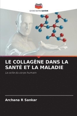 Archana R Sankar, Archana R. Sankar - Collagène Dans La Santé Et La Maladie, Häftad