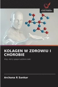 bokomslag Kolagen W Zdrowiu I Chorobie
