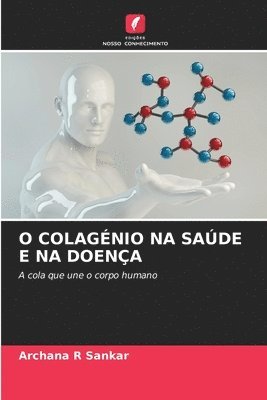 bokomslag O COLAGÉNIO NA SAÚDE E NA DOENÇA