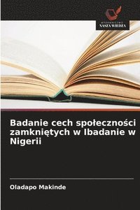 bokomslag Badanie cech spoleczno?ci zamkni?tych w Ibadanie w Nigerii