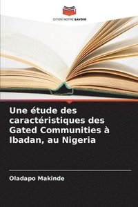 bokomslag Une étude des caractéristiques des Gated Communities à Ibadan, au Nigeria