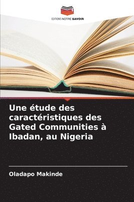 bokomslag Une étude des caractéristiques des Gated Communities à Ibadan, au Nigeria