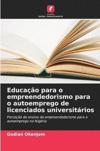 bokomslag Educação para o empreendedorismo para o autoemprego de licenciados universitários