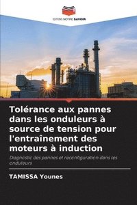 bokomslag Tolérance aux pannes dans les onduleurs à source de tension pour l'entraînement des moteurs à induction