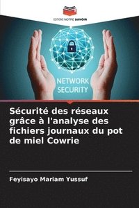 bokomslag Sécurité des réseaux grâce à l'analyse des fichiers journaux du pot de miel Cowrie