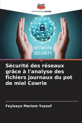 Sécurité des réseaux grâce à l'analyse des fichiers journaux du pot de miel Cowrie