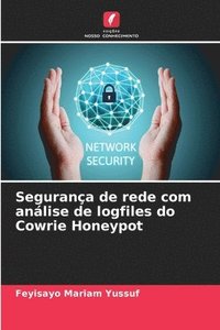 bokomslag Segurança de rede com análise de logfiles do Cowrie Honeypot
