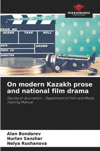 bokomslag On modern Kazakh prose and national film drama