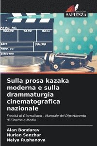 bokomslag Sulla prosa kazaka moderna e sulla drammaturgia cinematografica nazionale