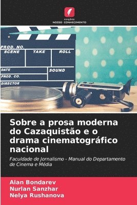 Sobre a prosa moderna do Cazaquistão e o drama cinematográfico nacional