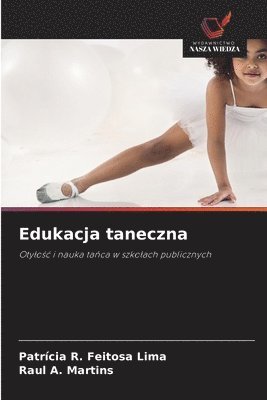 Patrícia R Feitosa Lima, Raul A Martins, Patrícia R. Feitosa Lima, Raul A. Martins - Edukacja taneczna, Häftad