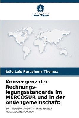 João Luis Peruchena Thomaz - Konvergenz der Rechnungs-legungsstandards im MERCOSUR und in der Andengemeinschaft, Häftad