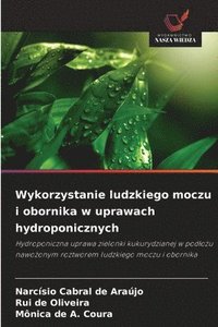 bokomslag Wykorzystanie ludzkiego moczu i obornika w uprawach hydroponicznych