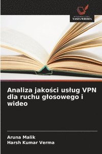 bokomslag Analiza jako¿ci us¿ug VPN dla ruchu g¿osowego i wideo