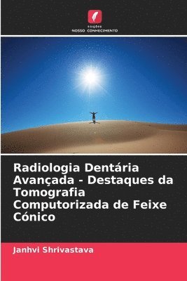 bokomslag Radiologia Dentária Avançada - Destaques da Tomografia Computorizada de Feixe Cónico