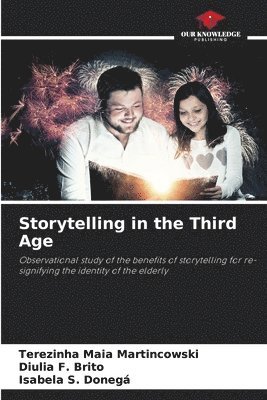 Terezinha Maia Martincowski, Diulia F. Brito, Isabela S. Donegá - Storytelling in the Third Age, Häftad