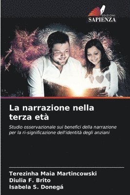 Terezinha Maia Martincowski, Diulia F. Brito, Isabela S. Donegá - La narrazione nella terza età, Häftad