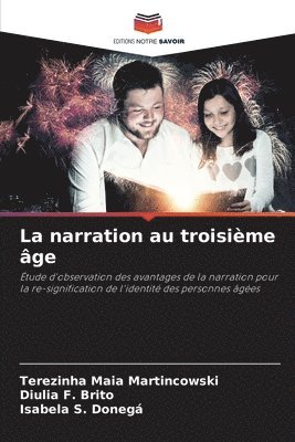 Terezinha Maia Martincowski, Diulia F. Brito, Isabela S. Donegá - La narration au troisième âge, Häftad