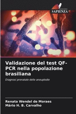 Renata Wendel de Moraes, Mário H B Carvalho, Mário H. B. Carvalho - Validazione del test QF-PCR nella popolazione brasiliana, Häftad