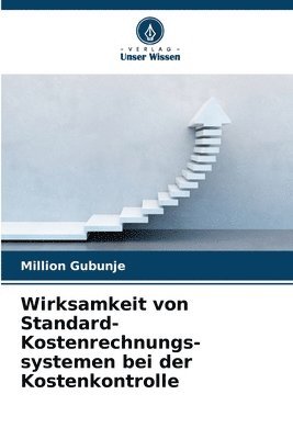 bokomslag Wirksamkeit von Standard-Kostenrechnungs-systemen bei der Kostenkontrolle