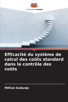 bokomslag Efficacité du système de calcul des coûts standard dans le contrôle des coûts