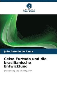 bokomslag Celso Furtado und die brasilianische Entwicklung