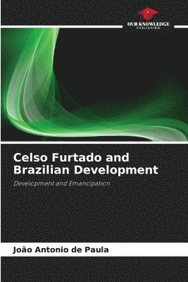bokomslag Celso Furtado and Brazilian Development